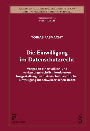 Die Einwilligung im Datenschutzrecht von Fasnacht,  Tobias