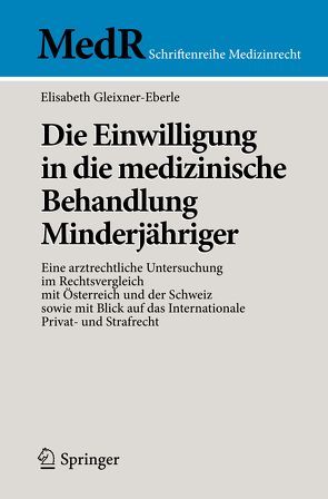 Die Einwilligung in die medizinische Behandlung Minderjähriger von Gleixner-Eberle,  Elisabeth