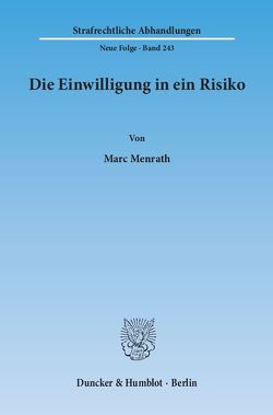Die Einwilligung in ein Risiko. von Menrath,  Marc