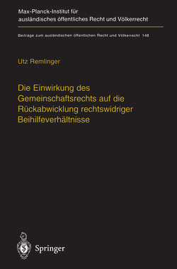 Die Einwirkung des Gemeinschaftsrechts auf die Rückabwicklung rechtswidriger Beihilfeverhältnisse von Remlinger,  Utz