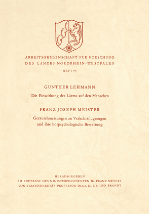 Die Einwirkung des Lärms auf den Menschen. Geräuschmessungen an Verkehrsflugzeugen und ihre hörpsychologische Bewertung von Meister,  Franz Josef