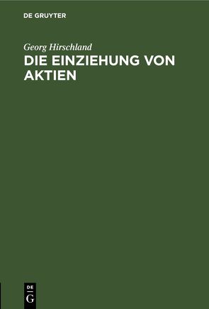 Die Einziehung von Aktien von Hirschland,  Georg