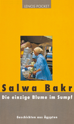 Die einzige Blume im Sumpf von Bakr,  Salwa, Fähndrich,  Hartmut