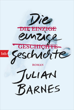 Die einzige Geschichte von Barnes,  Julian, Krueger,  Gertraude