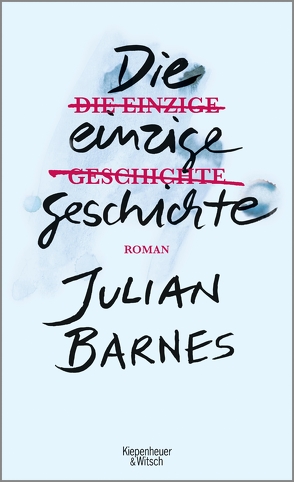 Die einzige Geschichte von Barnes,  Julian, Krueger,  Gertraude