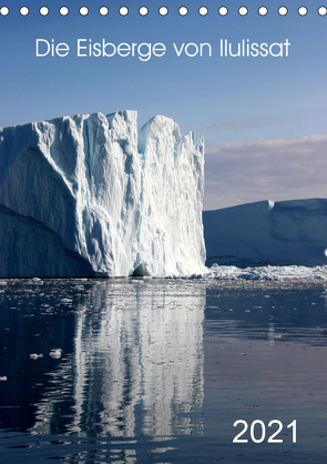 Die Eisberge von Ilulissat (Tischkalender 2021 DIN A5 hoch) von Joecks,  Armin