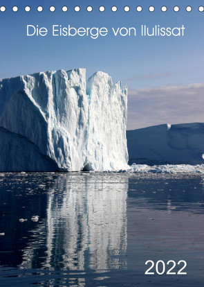 Die Eisberge von Ilulissat (Tischkalender 2022 DIN A5 hoch) von Joecks,  Armin