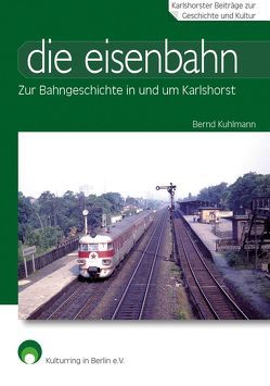 die eisenbahn von Kuhlmann,  Bernd