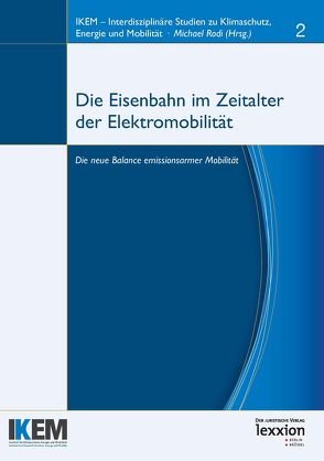 Die Eisenbahn im Zeitalter von Elektromobilität von Rodi,  Michael