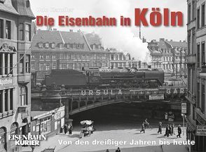 Die Eisenbahn in Köln von Kandler,  Udo