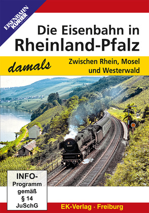 Die Eisenbahn in Rheinland-Pfalz – damals