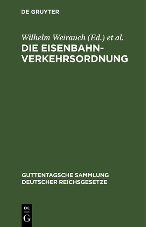 Die Eisenbahn-Verkehrsordnung von Blume,  Ernst, Weirauch,  Wilhelm