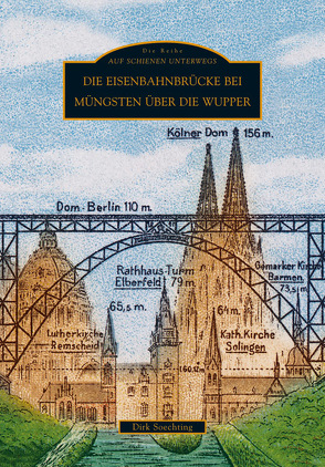 Die Eisenbahnbrücke bei Müngsten über die Wupper von Soechting,  Dirk