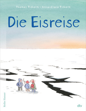 Die Eisreise von Stohner,  Anu, Tidholm,  Anna-Clara, Tidholm,  Thomas