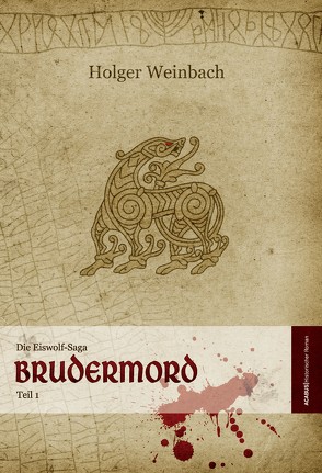 Die Eiswolf-Saga / Die Eiswolf-Saga. Brudermord von Weinbach,  Holger