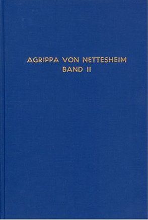 Die Eitelkeit und Unsicherheit der Wissenschaften und die Verteidigungsschrift / Die Eitelkeit und Unsicherheit der Wissenschaften und die Verteidigungsschrift – Band 2 von Agrippa von Nettesheim,  Heinrich C, Mauthner,  F