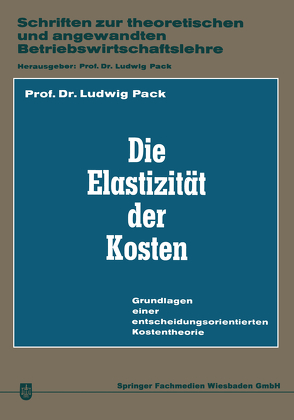 Die Elastizität der Kosten von Pack,  Ludwig