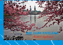 Die Elbe entlang von Aydemir,  Memet