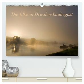 Die Elbe in Dresden-Laubegast (hochwertiger Premium Wandkalender 2024 DIN A2 quer), Kunstdruck in Hochglanz von Gnauck,  Thomas