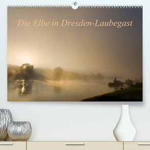 Die Elbe in Dresden-Laubegast (Premium, hochwertiger DIN A2 Wandkalender 2023, Kunstdruck in Hochglanz) von Gnauck,  Thomas