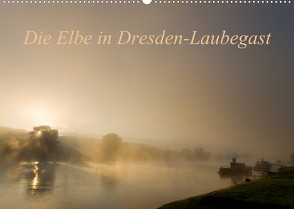 Die Elbe in Dresden-Laubegast (Wandkalender 2023 DIN A2 quer) von Gnauck,  Thomas