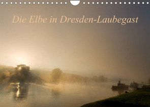 Die Elbe in Dresden-Laubegast (Wandkalender 2023 DIN A4 quer) von Gnauck,  Thomas