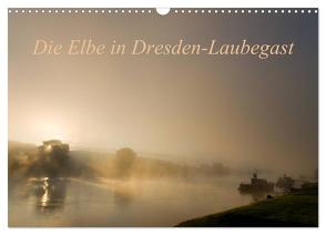 Die Elbe in Dresden-Laubegast (Wandkalender 2024 DIN A3 quer), CALVENDO Monatskalender von Gnauck,  Thomas