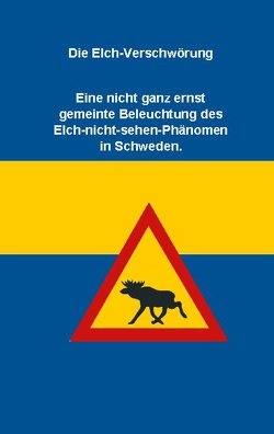 Die Elch-Verschwörung von Groth,  S. M.