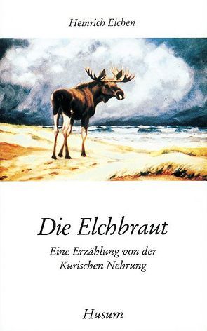 Die Elchbraut von Eichen,  Heinrich