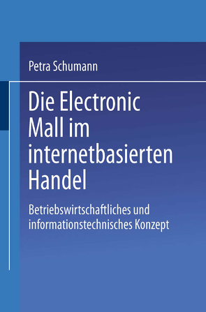 Die Electronic Mall im internetbasierten Handel von Schumann,  Petra