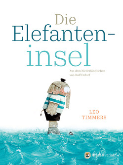 Die Elefanteninsel von Rolf,  Erdorf, Timmers,  Leo