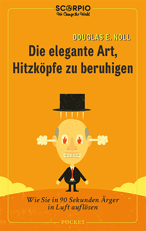 Die elegante Art, Hitzköpfe zu beruhigen von Borgmann,  Matthias D., Noll,  Douglas E.