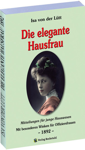 Die elegante Hausfrau 1892 von Lütt,  Isa von der, Rockstuhl,  Harald