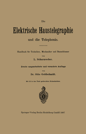 Die elektrische Haustelegraphie und die Telephonie von Goldschmidt,  Otto, Scharnweber,  L.