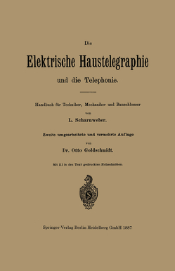 Die elektrische Haustelegraphie und die Telephonie von Goldschmidt,  Otto, Scharnweber,  L.