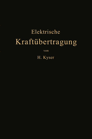 Die elektrische Kraftübertragung von Kyser,  Herbert