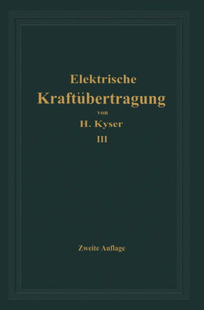 Die elektrische Kraftübertragung von Kyser,  Herbert