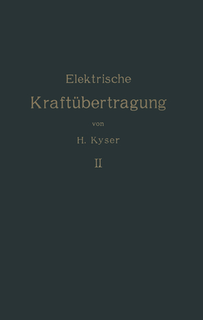 Die elektrische Kraftübertragung von Kyser,  Herbert