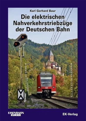 Die elektrischen Nahverkehrstriebzüge der Deutschen Bahn von Baur,  Karl G