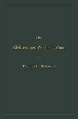 Die Elektrischen Wechselströme von Blakesley,  Thomas H., Feldmann,  Clarence P.