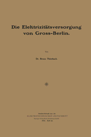 Die Elektrizitätsversorǵunǵ von Gross-Berlin von Thierbach,  Bruno