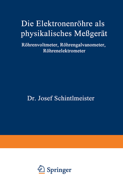 Die Elektronenröhre als physikalisches Meßgerät von Schintlmeister,  Josef