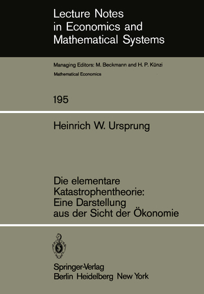 Die elementare Katastrophentheorie: Eine Darstellung aus der Sicht der Ökonomie von Ursprung,  H.W.