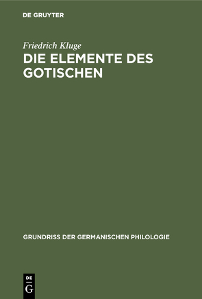 Die Elemente des Gotischen von Kluge,  Friedrich