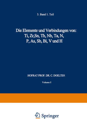 Die Elemente und Verbindungen von: Ti, Zr, Sn, Th, Nb, Ta, N, P, As, Sb, Bi, V und H von Doelter,  C.