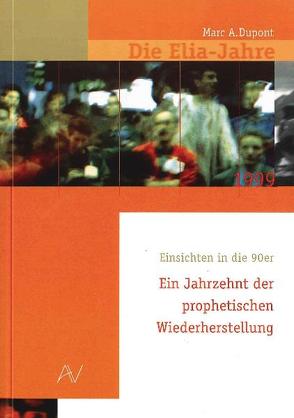 Die Elia – Jahre von Dupont,  Marc, Pertsch,  Andreas