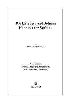 Die Elisabeth und Johann Kandlbinder-Stiftung von Schwarzmaier,  Alfred