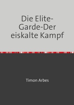 Die Elite-Garde-Der eiskalte Kampf von Arbes,  Timon