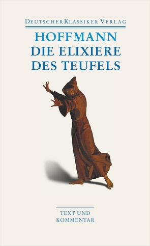 Die Elixiere des Teufels von Allroggen,  Gerhard, Hoffmann,  E T A, Steinecke,  Hartmut