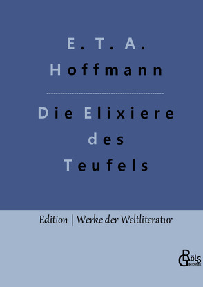 Die Elixiere des Teufels von Gröls-Verlag,  Redaktion, Hoffmann,  E T A